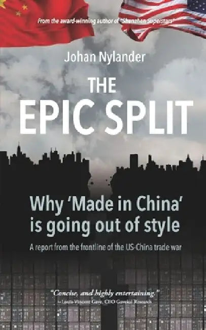The Epic Split - Why 'Made in China' is going out of style by Johan Nylander
