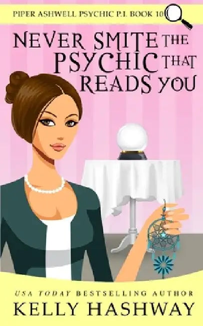 Never Smite the Psychic That Reads You by Kelly Hashway
