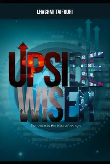 Upside Wiser by Lhachmi Taifouri