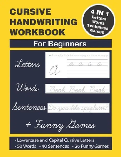 Cursive Handwriting Workbook: Cursive Handwriting. 4 in 1 Practicing Cursive Handwriting to Master Letters, Words, Sentences and Funny Games for Beg by Jaz Mine