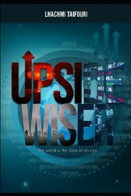 Upside Wiser by Lhachmi Taifouri