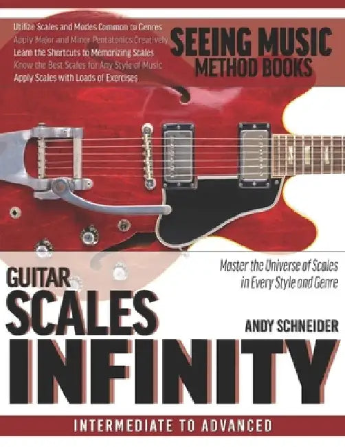 Guitar Scales Infinity: Master the Universe of Scales In Every Style and Genre by Andy Schneider