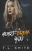 Heartbreak You by T. L. Smith