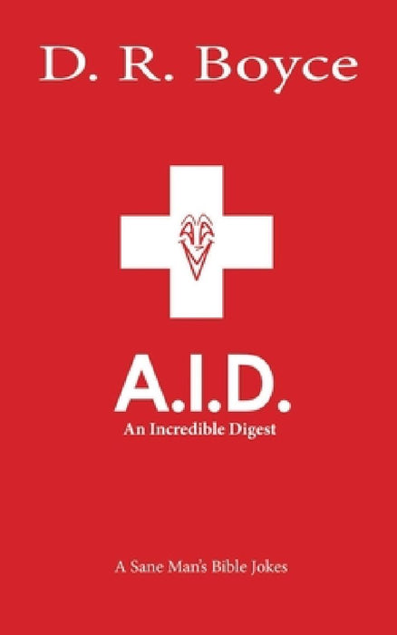 A.I.D. An Incredible Digest: A Sane Man's Bible Jokes by Jesus God Christ