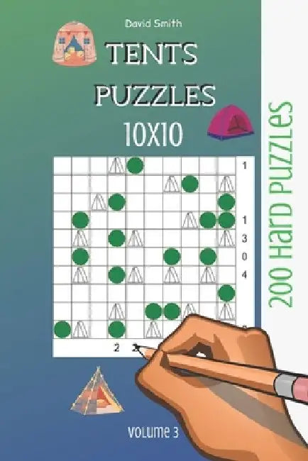 Tents Puzzles - 200 Hard Puzzles 10x10 vol.3 by David Smith