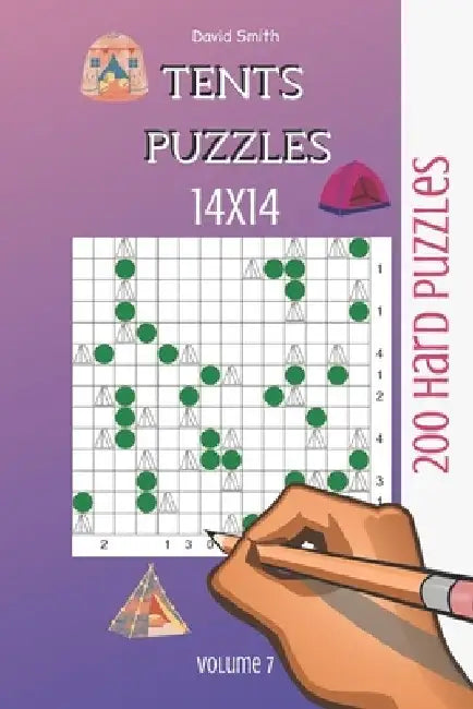 Tents Puzzles - 200 Hard Puzzles 14x14 vol.7 by David Smith