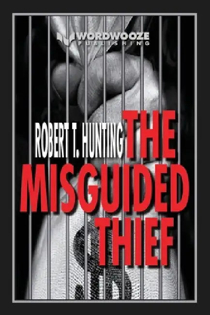The Misguided Thief by Robert T. Hunting