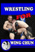 WRESTLING for WING CHUN by Semyon Neskorodev