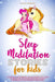 Sleep Meditation Stories for Kids: A Collection of Short Bedtime Tales for Children to Fall Asleep Faster and Learn About Mindfulness. Reduce Anxiety, by Laura Edmond