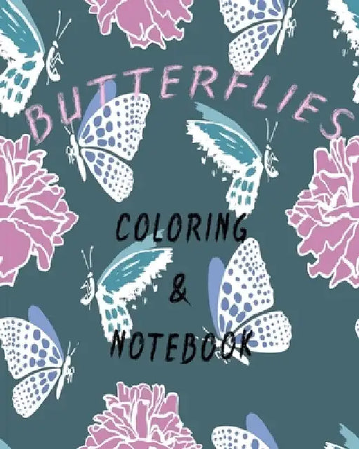 Butterflies Coloring and Notebook: New collection, color and write down your feelings, 140 pages of coloring and notes. Relaxing pictures and beautifu by Z. Be Happy