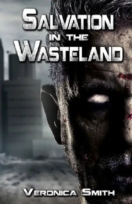 Salvation in the Wasteland: A Post Apocalypse Zombie Novel by Zachary Smith