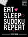 Eat Sleep Sudoku Repeat Inspirational Problem Solving Puzzle Book Volume 1: 200 Challenging Puzzles by Andre Tobisch