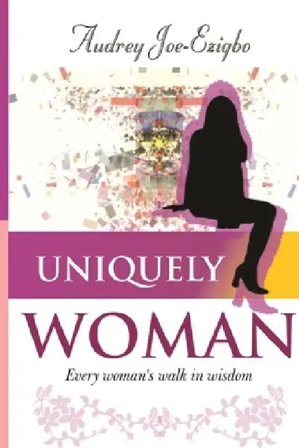 Uniquely Woman by Audrey Joe-Ezigbo