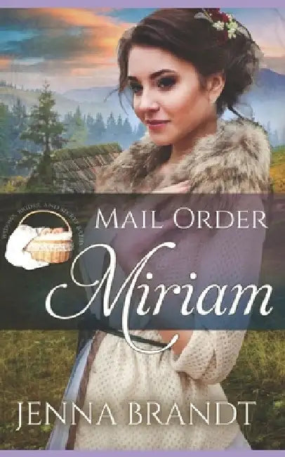 Mail Order Miriam by Jenna Brandt