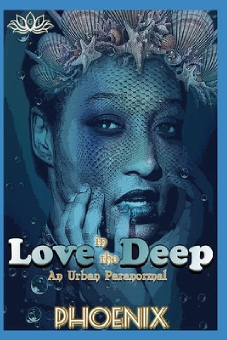 Love In The Deep: An Urban Paranormal by Joi Miner