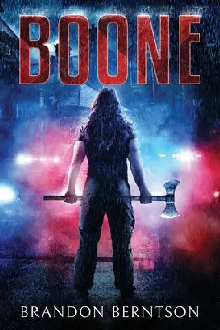 Boone: A Slasher Tale by Brandon Berntson