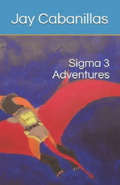 Sigma 3 Adventures by Jay F. Cabanillas