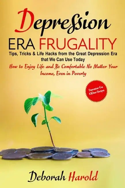 Depression Era Frugality by Harold, Deborah