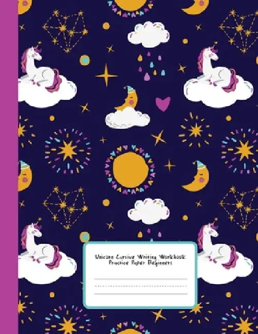 Unicorn Cursive Writing Workbook Practice Paper Beginners: Unicorn Handwriting Practice Letter Tracing Workbook Tracing Letters Numbers and Words for by Coloring Pack