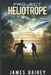 Project Heliotrope by James Bairey