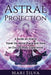 Astral Projection: A Guide on How to Travel the Astral Plane and Have an Out-Of-Body Experience by Mari Silva