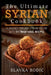The Ultimate Syrian Cookbook: A Journey Through Syrian Cuisine With 111 Traditional Recipes by Slavka Bodic