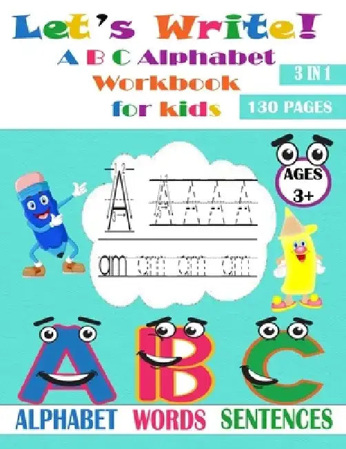 Let's Write! A B C Alphabet Workbook for kids: Tracing Letters Handwriting Practice Activity Workbook for kids, Ages 3-5, Alphabet Worksheet for Toddl by Pena Kid Press