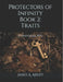Protectors of Infinity Book 2: Traits: A Universal RPG by James A. Abney