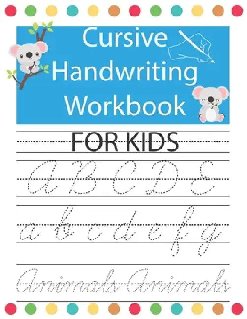 Cursive Handwriting Workbook For Kids: Tracing Cursive handwriting Alphabet letters workbook for Kids & Beginners, practice writing book for kids, ove by Steven Publishing
