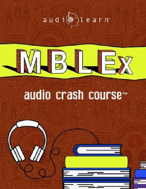 MBLEx Audio Crash Course: Complete Review for the Massage & Bodywork Licensing Examination - Top Test Questions! by Audiolearn Content Team