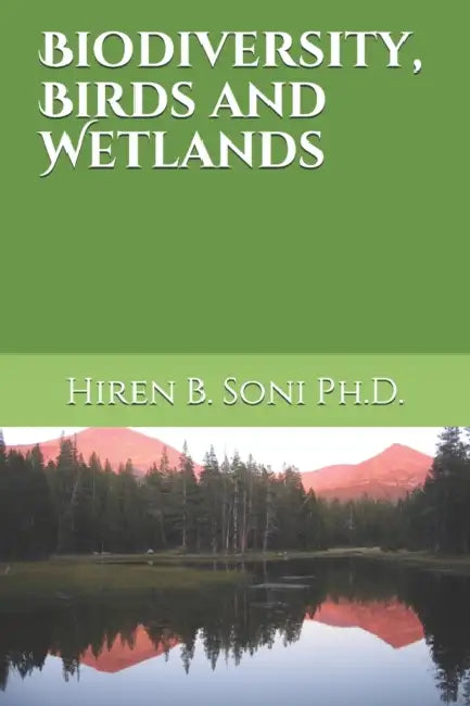 Biodiversity, Birds and Wetlands by Hiren B. Soni 