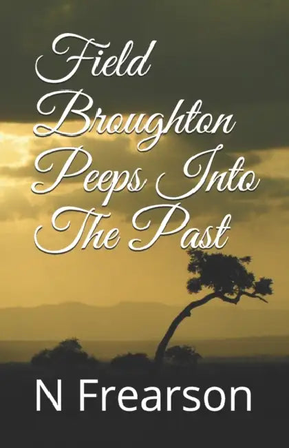 Field Broughton Peeps into the past by Justin Hempson-Jones