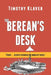 The Berean's Desk by Timothy Klaver
