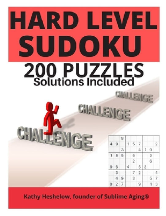 Hard Level SUDOKU: 200 Puzzles, Solutions Included by Kathy Heshelow