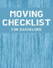 Moving Checklist for Bachelors: The Way To Make Sure Your Move Does Not Overwhelm You. by Jay Milan