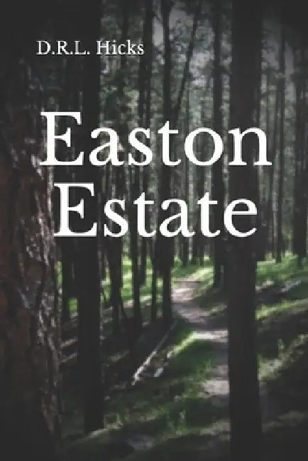 Easton Estate by D. R. L. Hicks