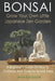 BONSAI - Grow Your Own Little Japanese Zen Garden: A Beginner's Guide On How To Cultivate And Care For Your Bonsai Trees by Ilona Ilyés
