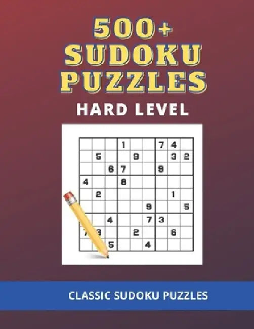 500+ Sudoku Puzzles Hard Level: Classic Sudoku Puzzles by Fun Books
