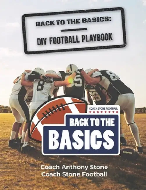 Back to the Basics: DIY Football Playbook by Anthony Stone