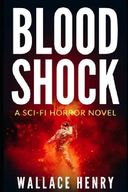 Blood Shock: A Sci-Fi Horror Novel by Wallace Henry