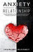 Anxiety in Relationship: How to Eliminate Negative Thinking, Jealousy, Attachment and Overcome Couple Conflicts. Insecurity and Fear of Abandon by Teresa Williams Miller Scarlett