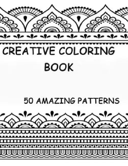 Creative coloring book: 50 amazing patterns with building, tree, blanket, flowers, environment, book etc. by Braylon Smith