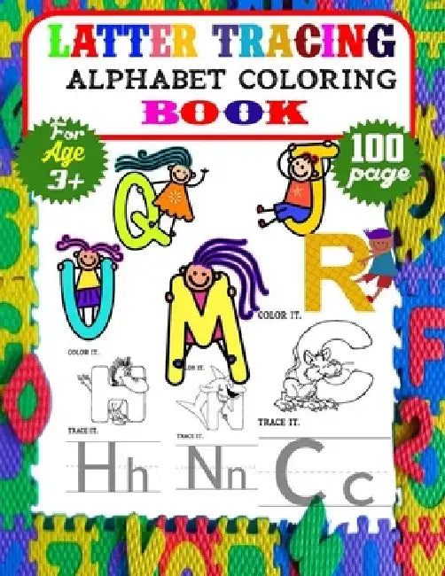 Latter Tracing Alphabet Coloring Book: 100 page Alphabet Tracing Workbook for Preschoolers-Pre K and Kindergarten Letter Tracing Book ages 3-5 by Mosaruf Reza