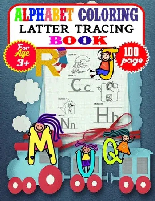 Alphabet Coloring Latter Tracing Book: 100 page Alphabet Tracing Workbook for Preschoolers Practice workbook for kids-writing Workbook with Sight word by Mosaruf Reza
