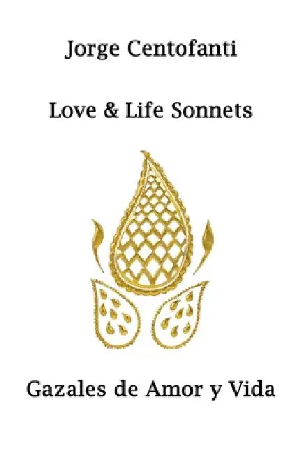 Love & Life Sonnets: Gazales de Amor y Vida by Jorge Centofanti