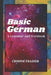Basic German: A Grammar And Workbook: The Everything Learning German Book For Beginners To Expert Levels: Speak, write, and understa by Crispin Frazier