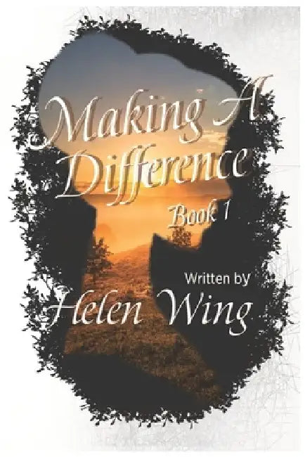 Making A Difference: Helen Wing Stories by Felicity Symington