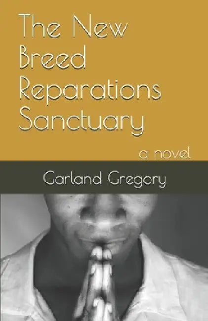 The New Breed Reparations Sanctuary by Garland Gregory