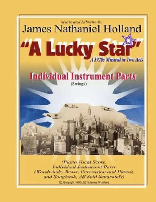 A Lucky Star A 1920s Musical in Two Acts: Individual Instrument Parts (Strings) by James Nathaniel Holland