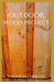 Outdoor Wood Project: Step By Step Guide To Make Garden And Outdoor Furniture by Wayne Palmer Rnd